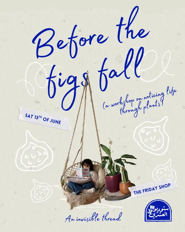 Before the Figs Fall - Workshops - at ElAshry Studios